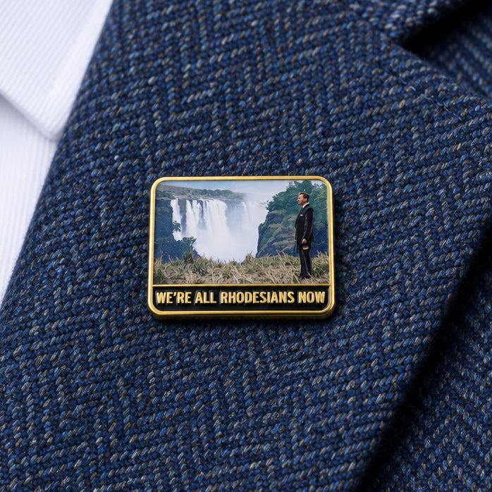 We're All Rhodesians Now - Ian Smith Pin - 1"